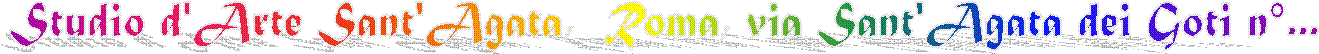 Studio d'Arte Sant'Agata, Roma, via Sant'Agata dei Goti n°...