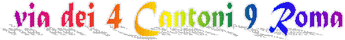 via dei 4 Cantoni 9 Roma